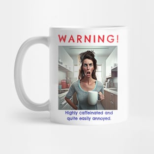 Funny Sayings So Easily Annoyed Graphic Humor Original Artwork Silly Gift Ideas Mug